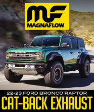 Load image into Gallery viewer, MagnaFlow System Overland Cat-Back 22-23 Ford Bronco Raptor 3.0L